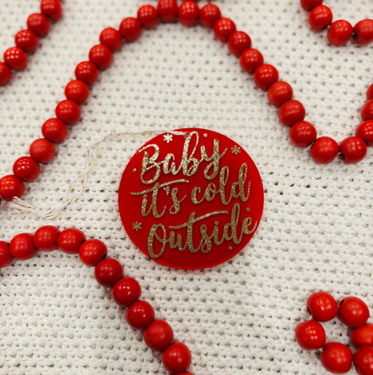 Baby it’s Cold Outside Ornament