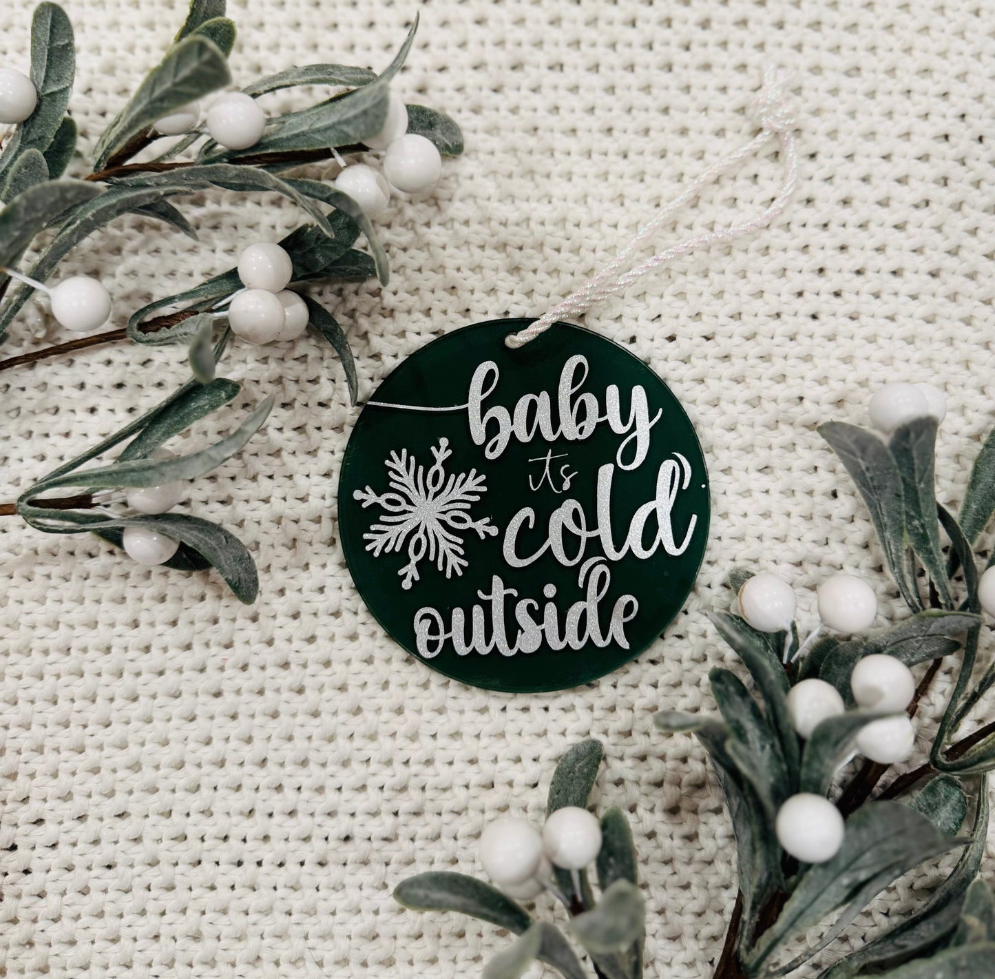 Baby its Cold Outside Ornament