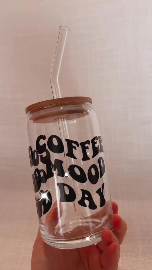 Good Coffee, Good Mood, Good Day Glass Cup